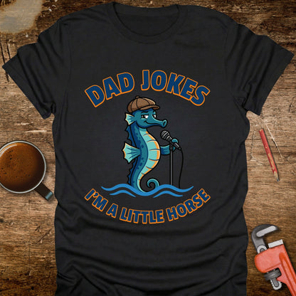 Dad Jokes I’m a Little Horse T-Shirt