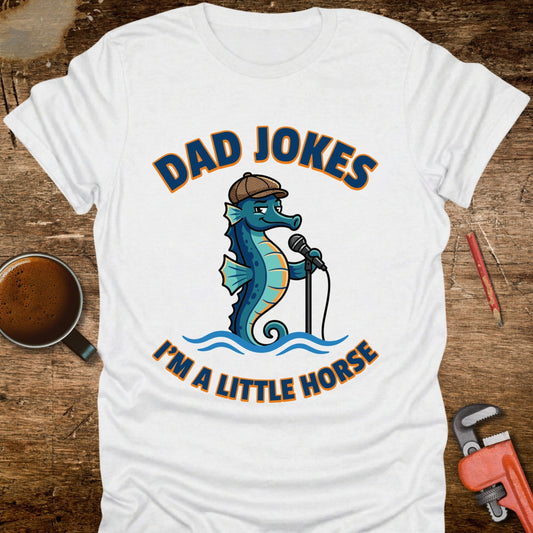 Dad Jokes I’m a Little Horse T-Shirt