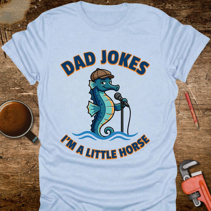 Dad Jokes I’m a Little Horse T-Shirt