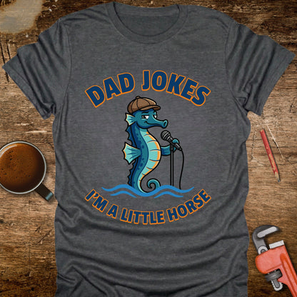 Dad Jokes I’m a Little Horse T-Shirt