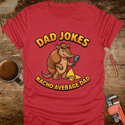 Dad Jokes Nacho Average Dad T-Shirt