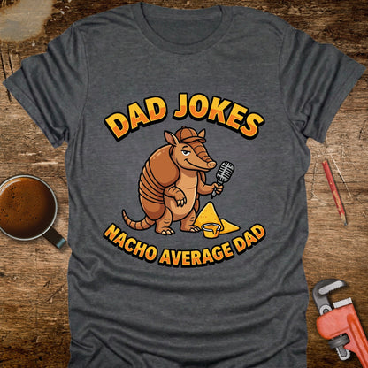 Dad Jokes Nacho Average Dad T-Shirt