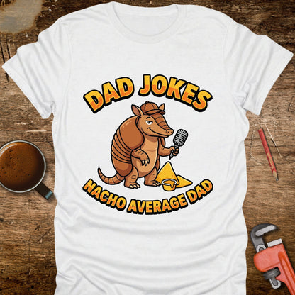 Dad Jokes Nacho Average Dad T-Shirt
