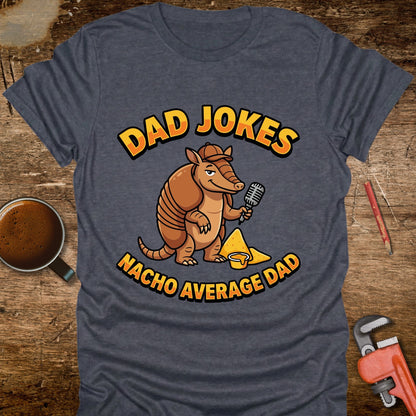 Dad Jokes Nacho Average Dad T-Shirt
