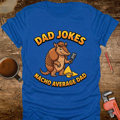 Dad Jokes Nacho Average Dad T-Shirt