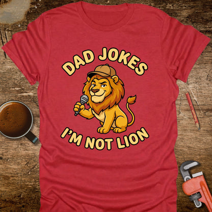 Dad Jokes I'm Not Lion T-Shirt