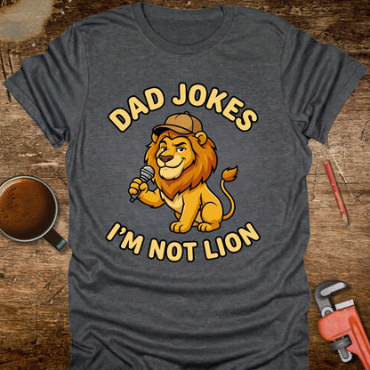 Dad Jokes I'm Not Lion T-Shirt
