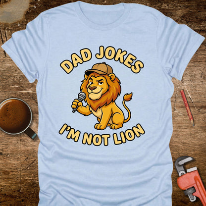 Dad Jokes I'm Not Lion T-Shirt