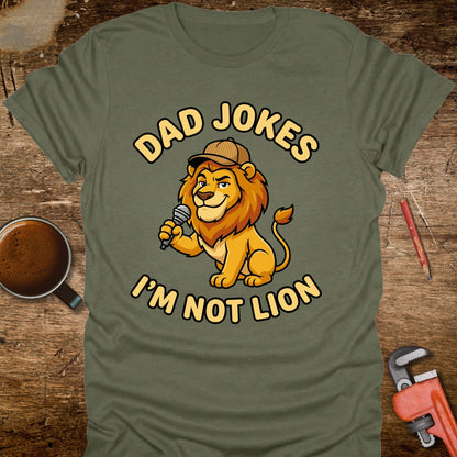 Dad Jokes I'm Not Lion T-Shirt