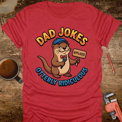 Dad Jokes Otterly Ridiculous T-Shirt