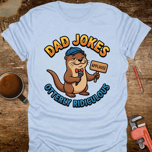 Dad Jokes Otterly Ridiculous T-Shirt