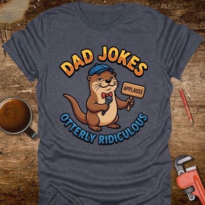 Dad Jokes Otterly Ridiculous T-Shirt
