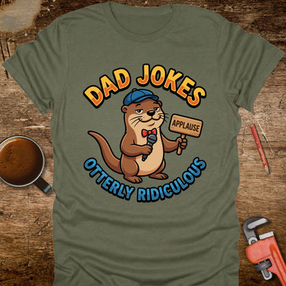 Dad Jokes Otterly Ridiculous T-Shirt