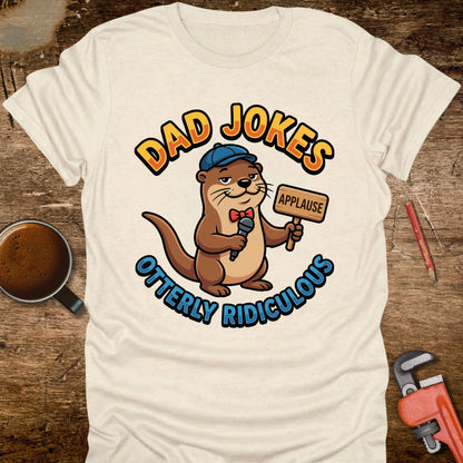 Dad Jokes Otterly Ridiculous T-Shirt