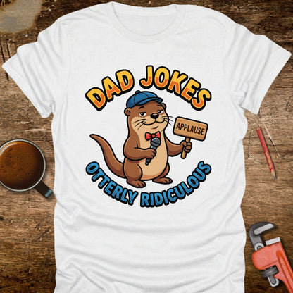 Dad Jokes Otterly Ridiculous T-Shirt