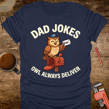 Dad Jokes Owl Always Deliver T-Shirt