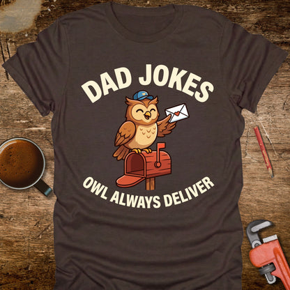 Dad Jokes Owl Always Deliver T-Shirt