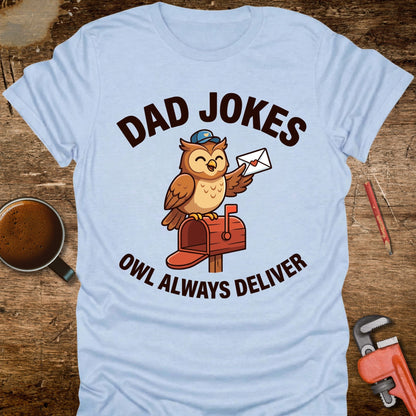 Dad Jokes Owl Always Deliver T-Shirt