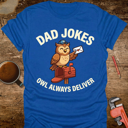 Dad Jokes Owl Always Deliver T-Shirt
