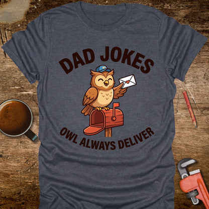 Dad Jokes Owl Always Deliver T-Shirt