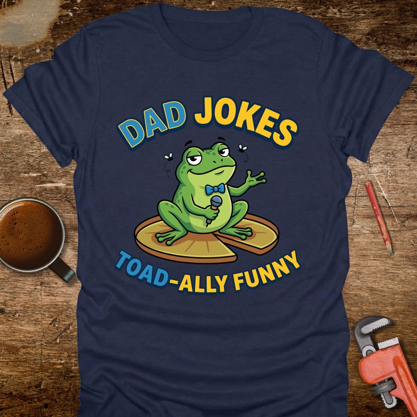 Dad Jokes Toad-ally Funny T-Shirt