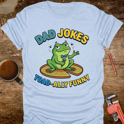 Dad Jokes Toad-ally Funny T-Shirt