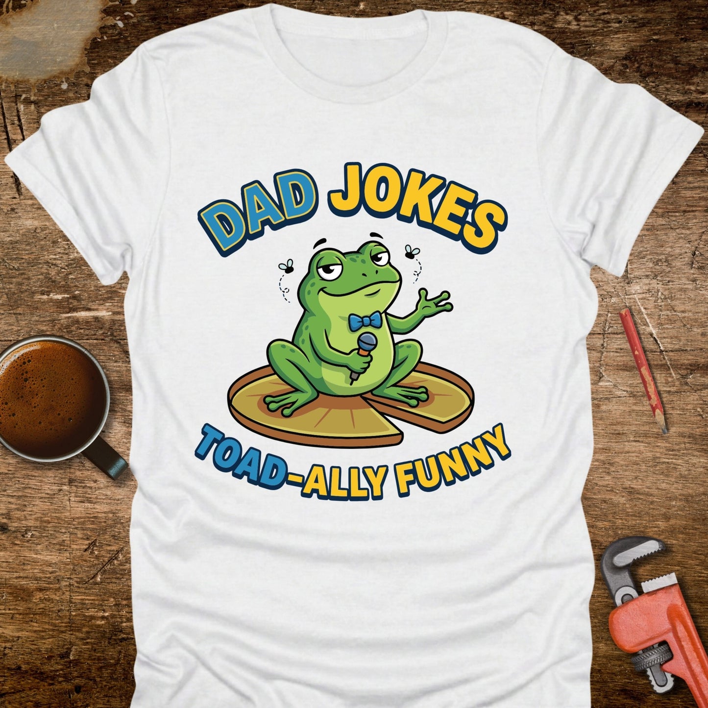 Dad Jokes Toad-ally Funny T-Shirt