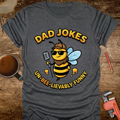 Dad Jokes Un-Bee-lievably Funny T-Shirt