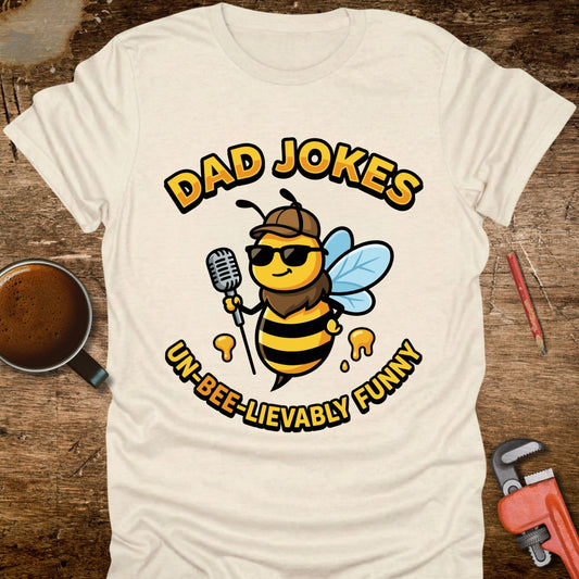 Dad Jokes Un-Bee-lievably Funny T-Shirt