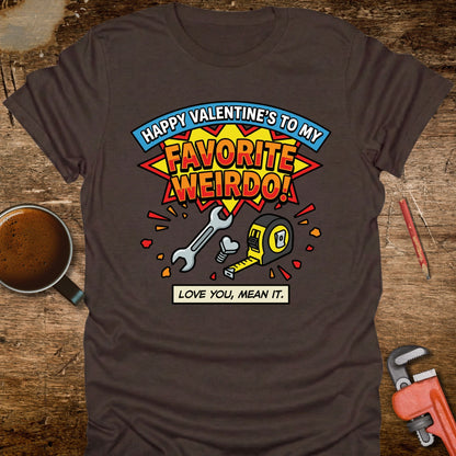 Valentine's Favorite Weirdo T-Shirt