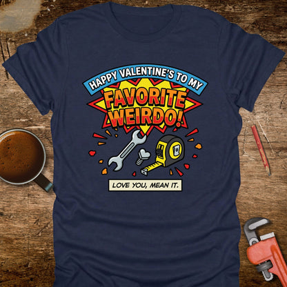 Valentine's Favorite Weirdo T-Shirt