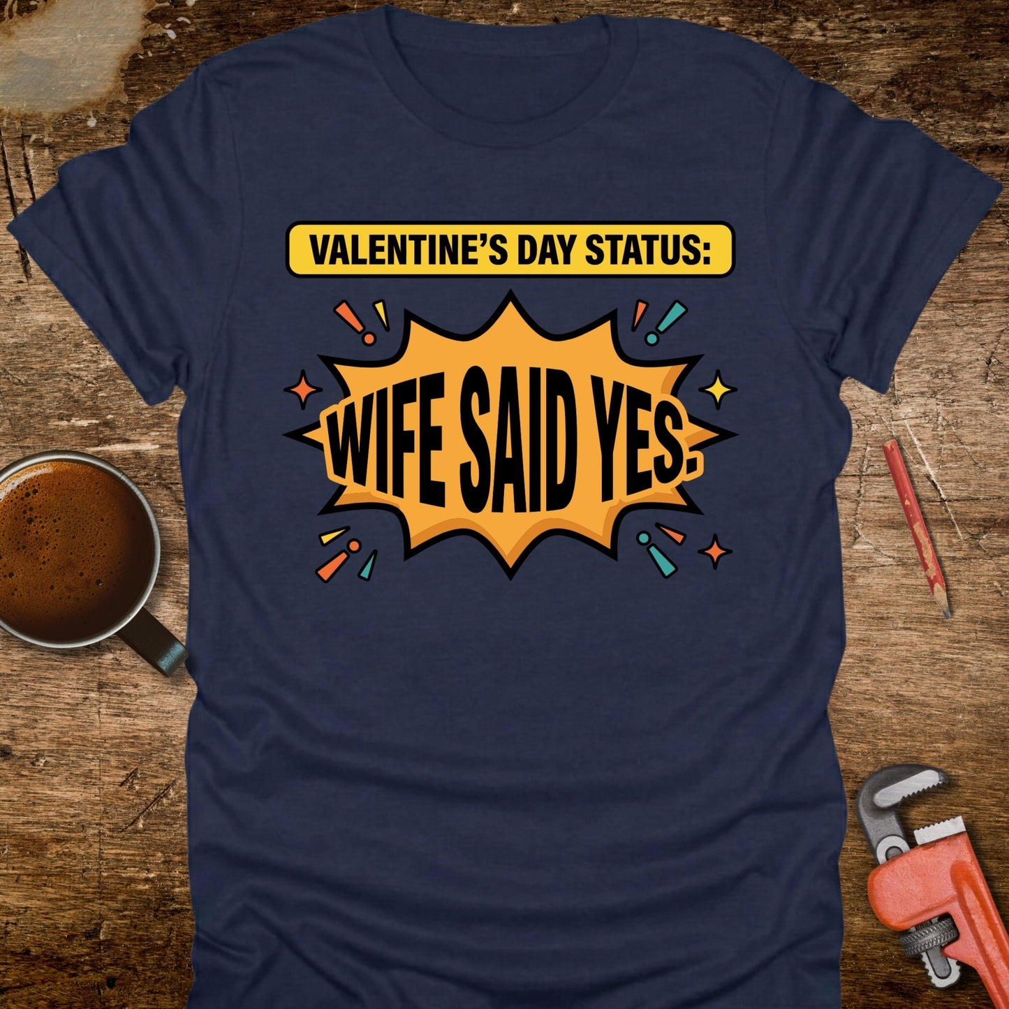 Valentine's Day Status: Wife Said Yes T-Shirt
