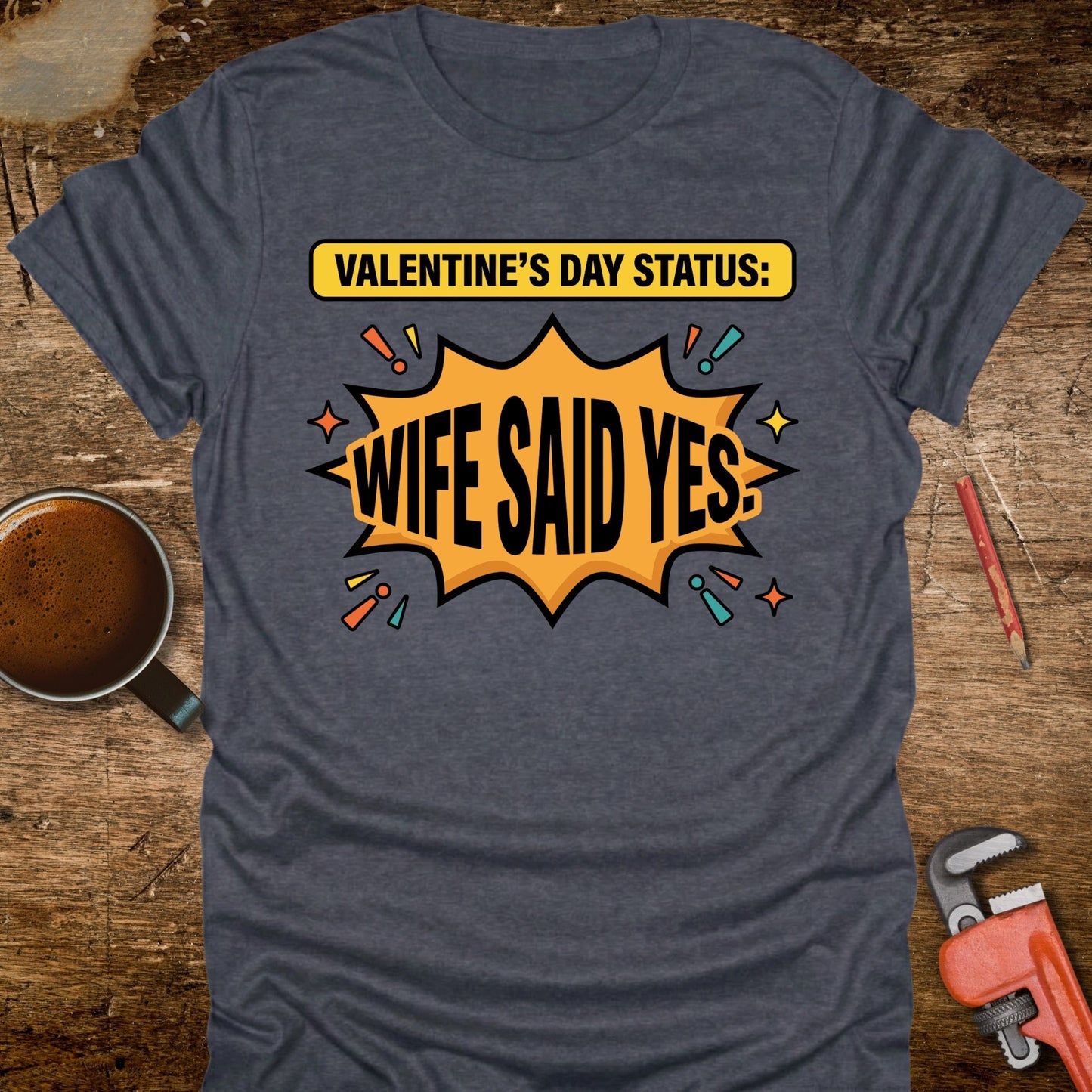 Valentine's Day Status: Wife Said Yes T-Shirt