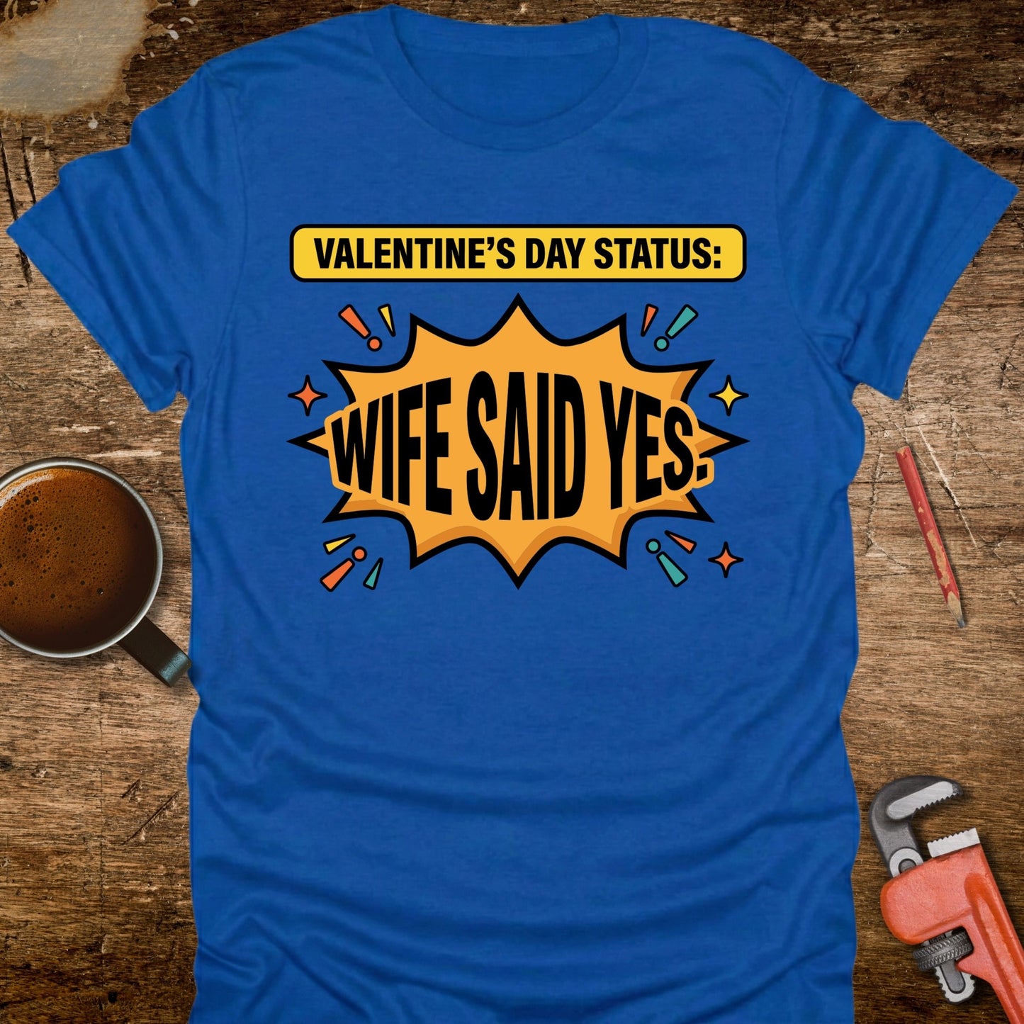 Valentine's Day Status: Wife Said Yes T-Shirt
