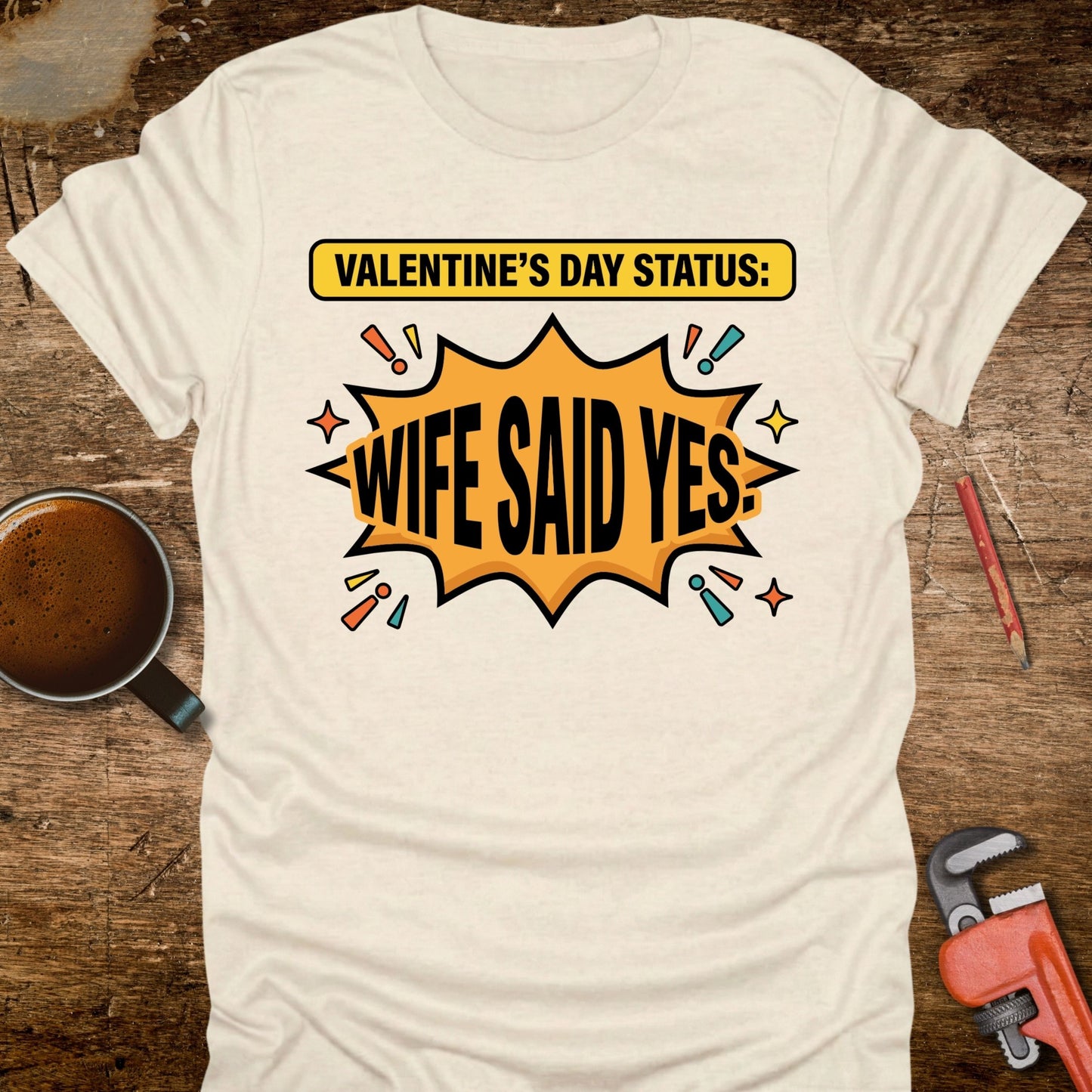 Valentine's Day Status: Wife Said Yes T-Shirt