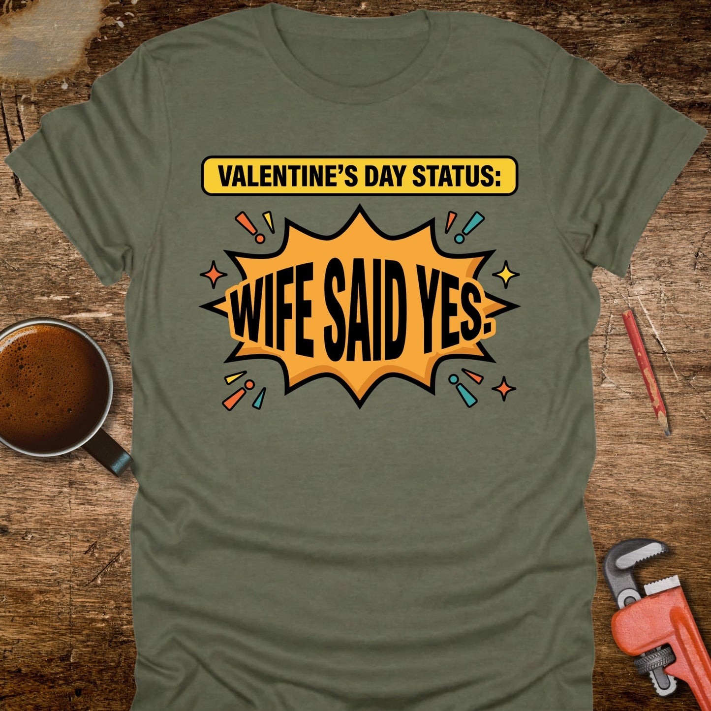 Valentine's Day Status: Wife Said Yes T-Shirt