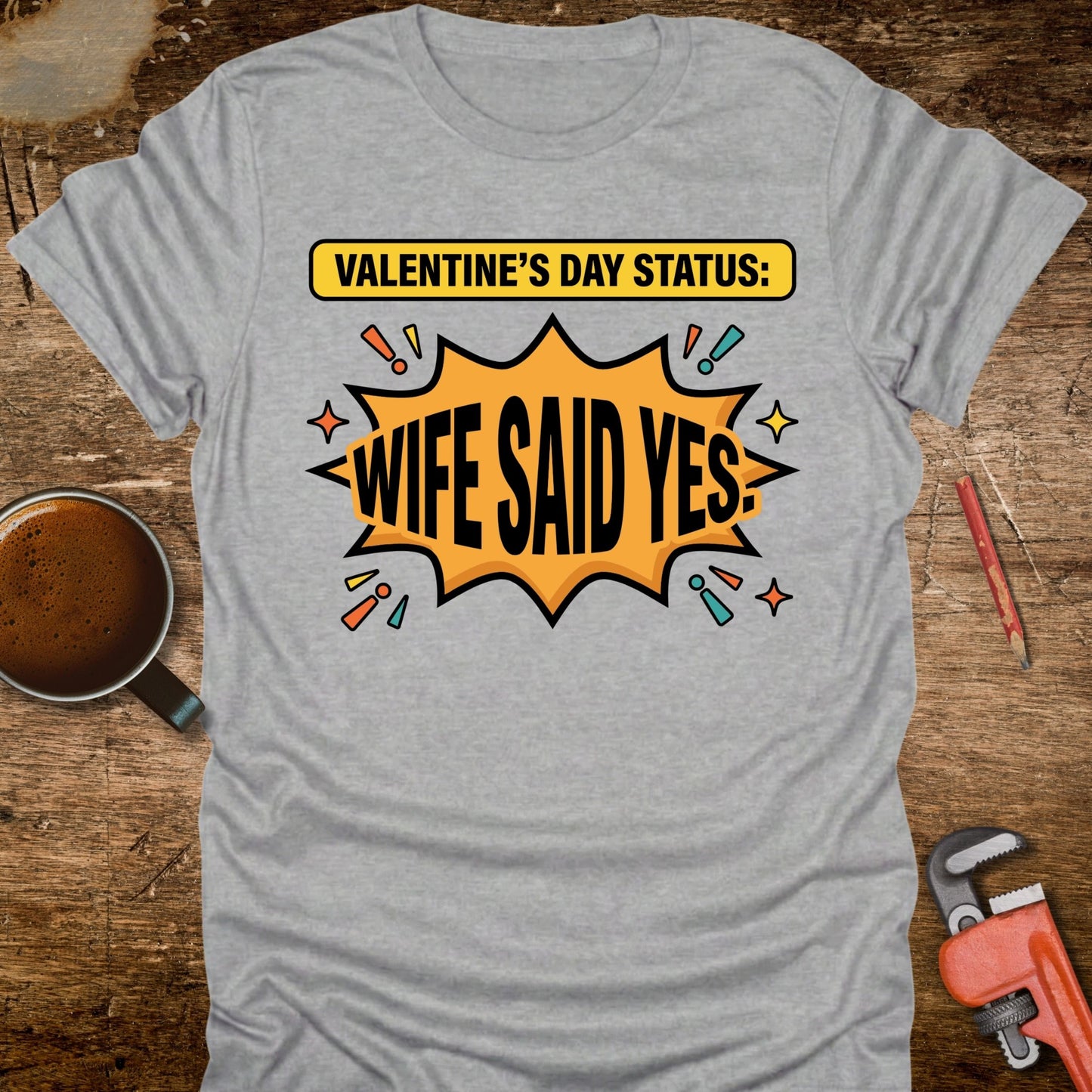 Valentine's Day Status: Wife Said Yes T-Shirt