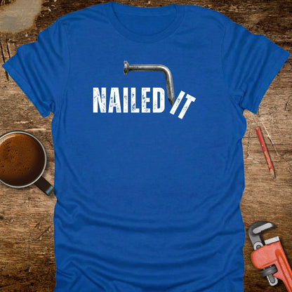 Nailed It T-Shirt