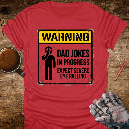 Warning Dad Jokes In Progress T-Shirt