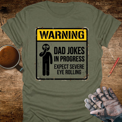 Warning Dad Jokes In Progress T-Shirt