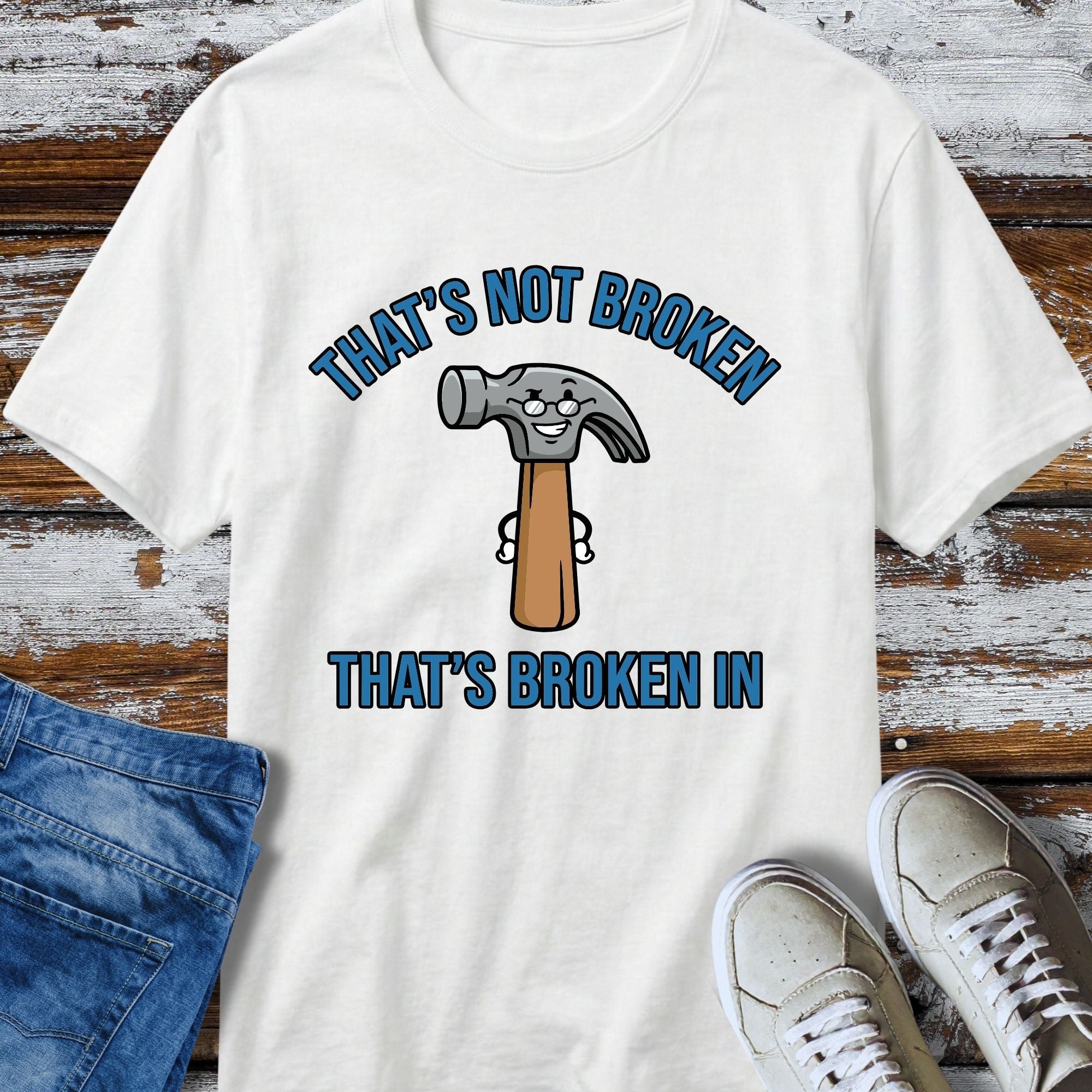 Broken In T-Shirt - front view funny graphic tee