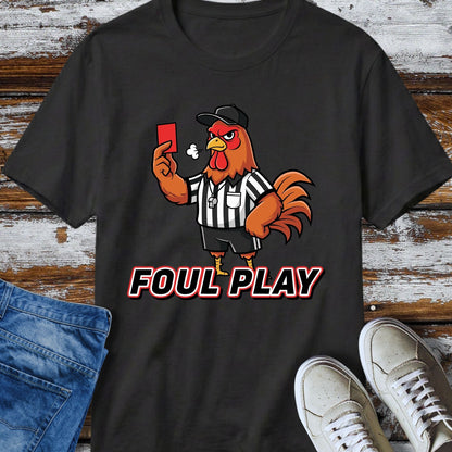 Foul Play Rooster Referee T-Shirt