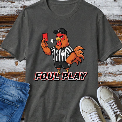 Foul Play Rooster Referee T-Shirt