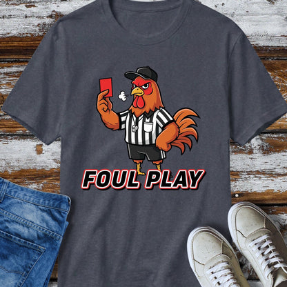 Foul Play Rooster Referee T-Shirt