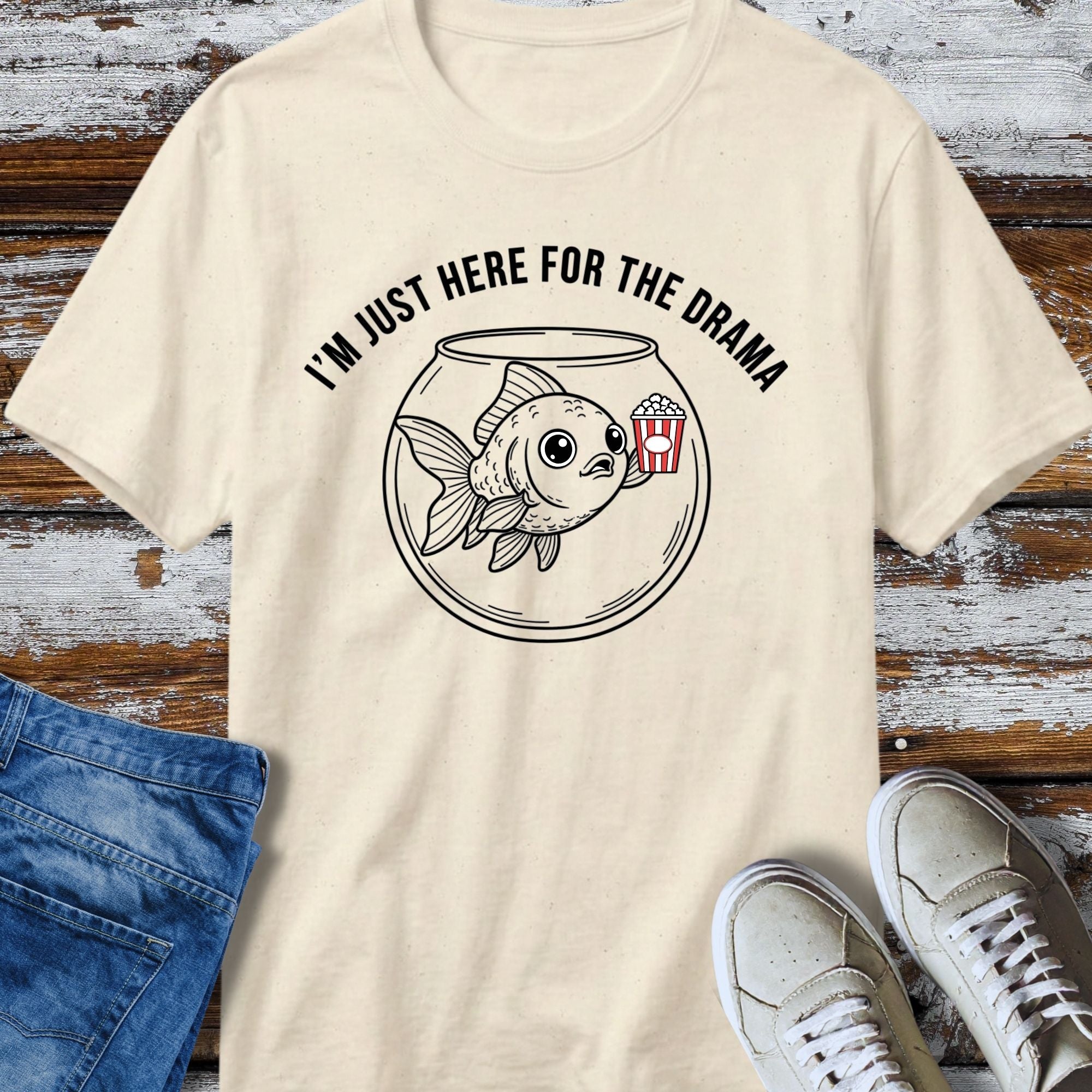 Just Here for the Drama TShirt - front view funny graphic tee