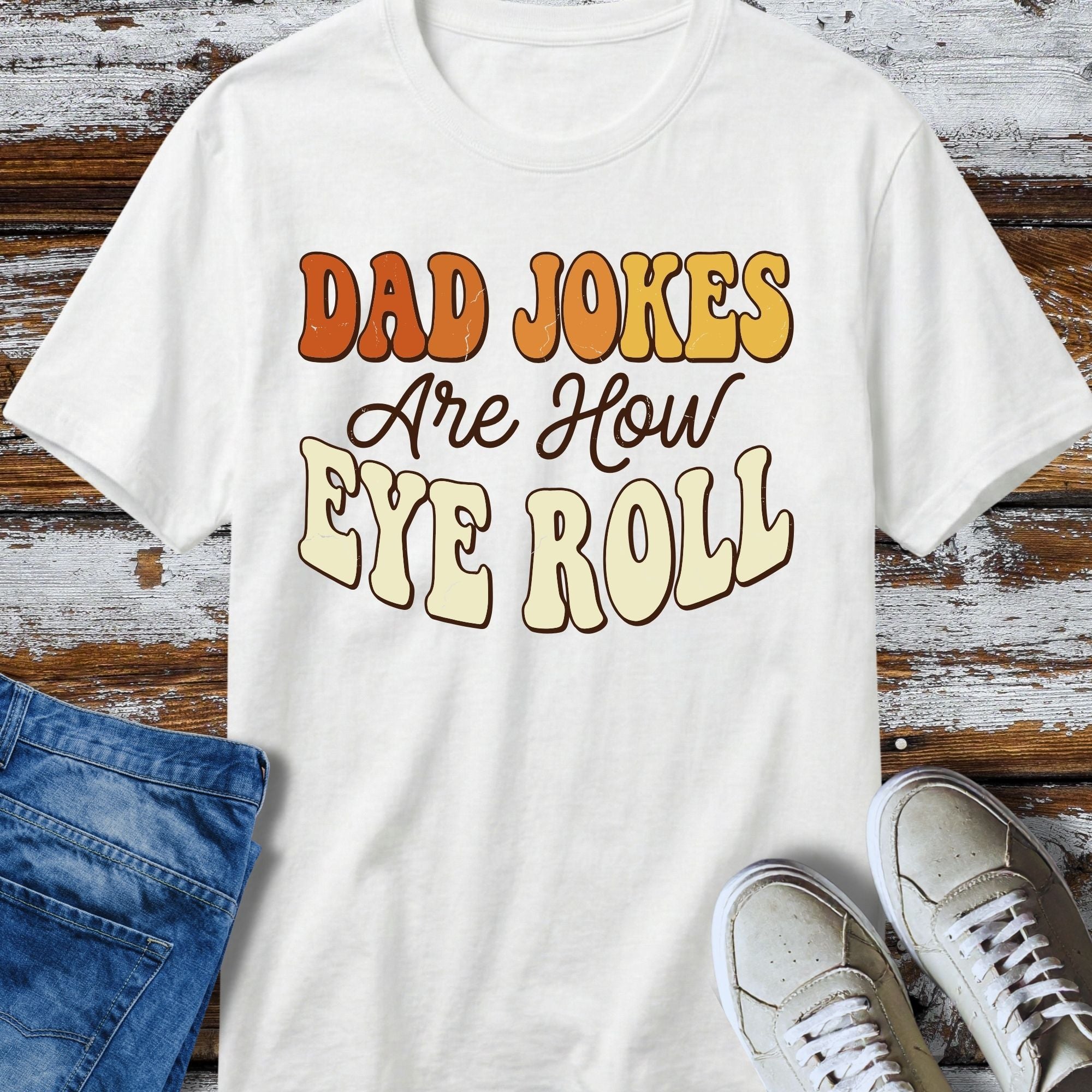 Dad Jokes Are How Eye Roll T-Shirt - design detail closeup