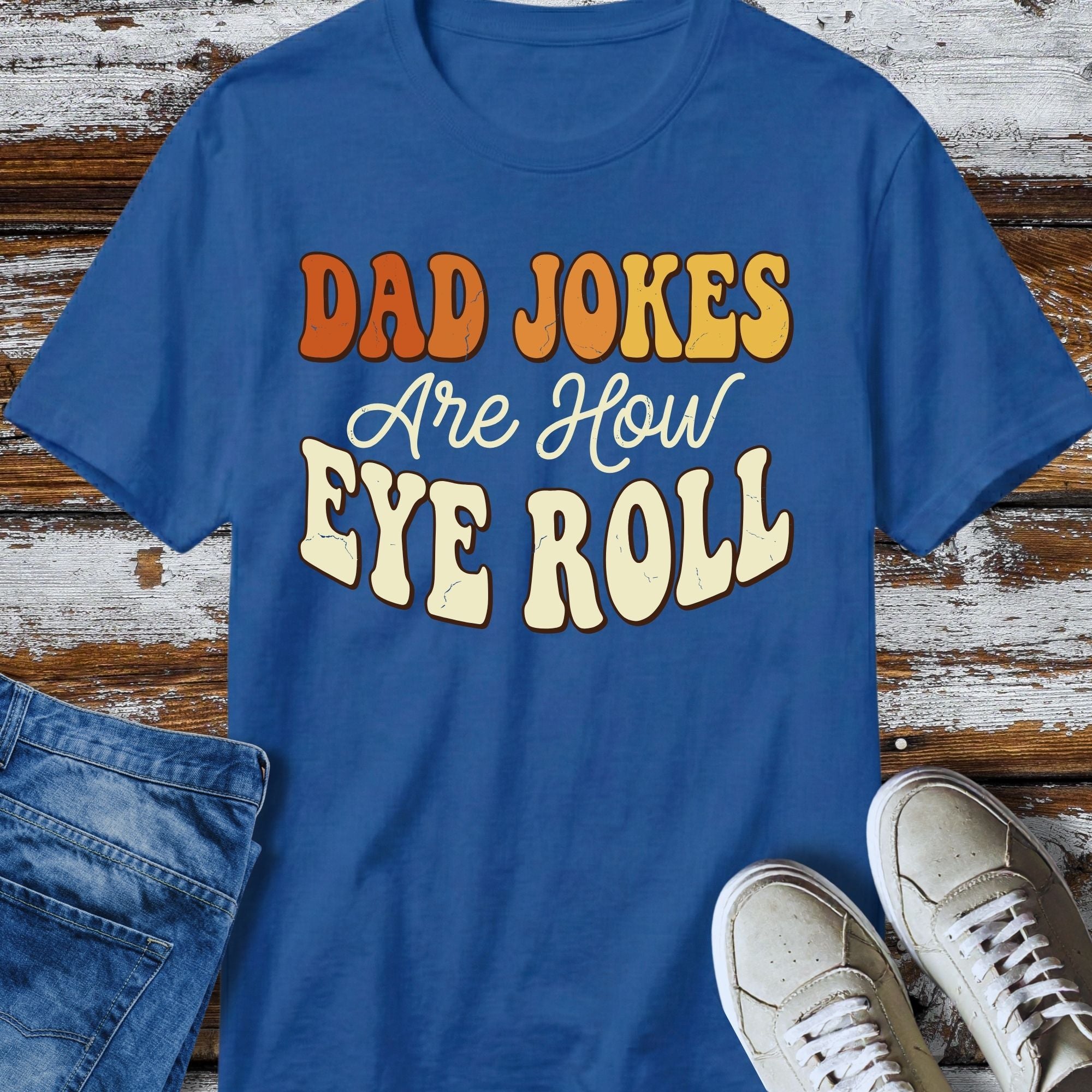 Dad Jokes Are How Eye Roll T-Shirt - product mockup view 10