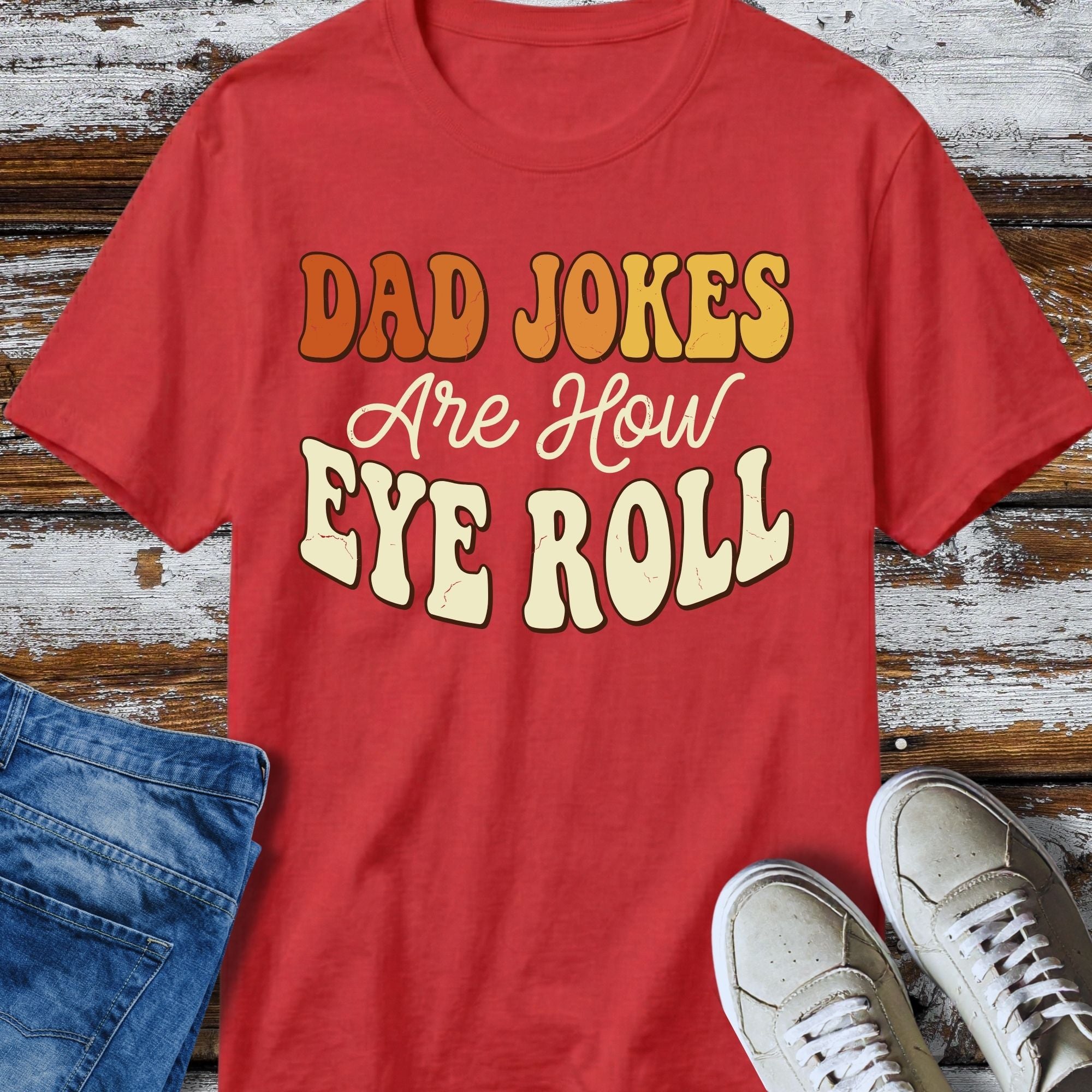 Dad Jokes Are How Eye Roll T-Shirt - product mockup view 12