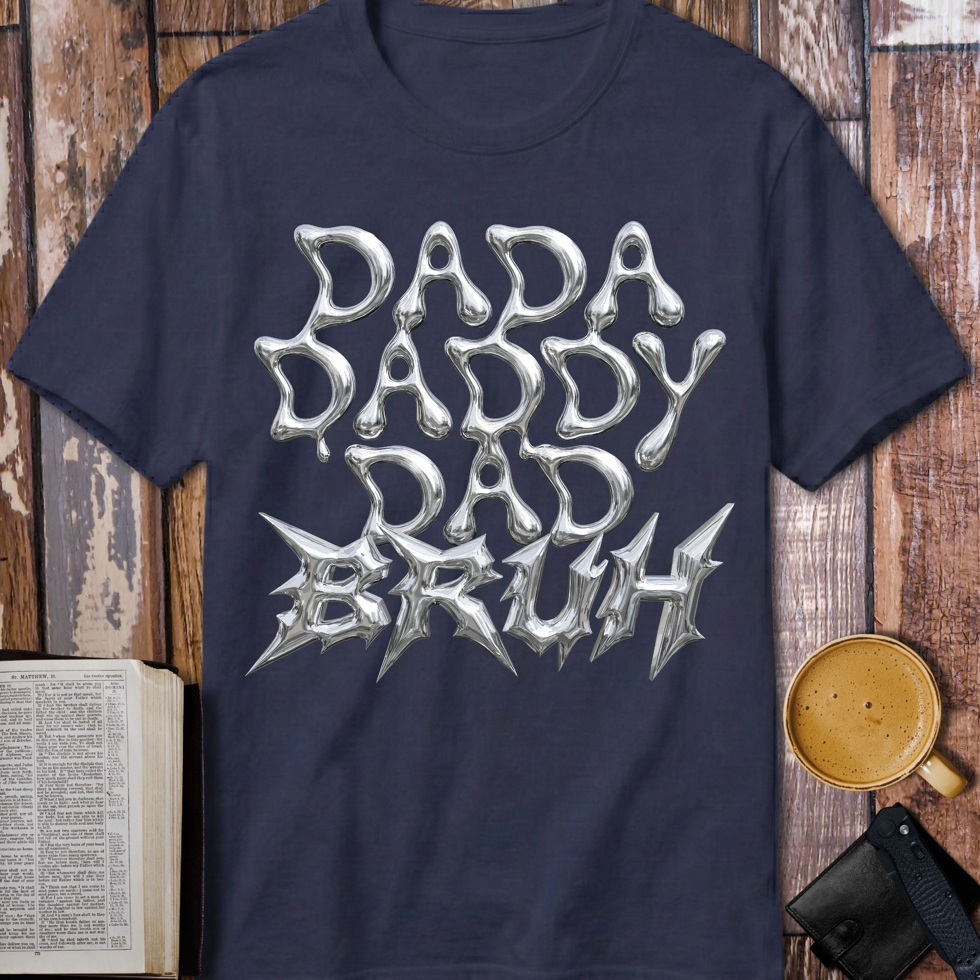 Dada Daddy Dad Bruh Chrome TShirt - flat lay mockup on white background