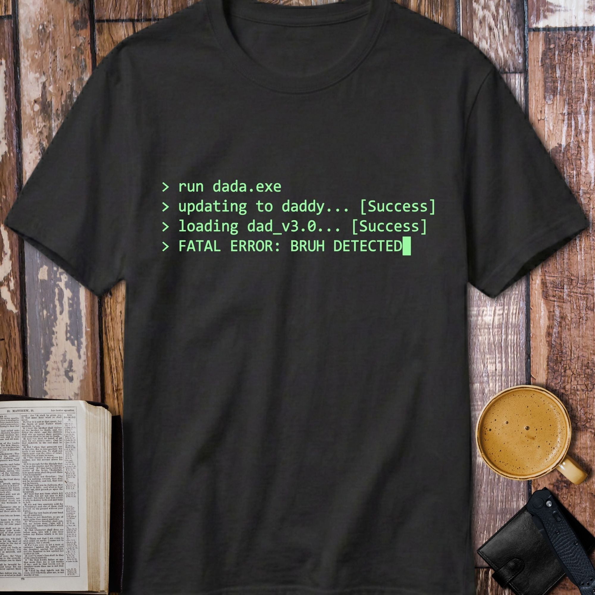 Fatal Error Bruh Detected Dad T-Shirt - front view funny graphic tee